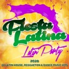 Fiesta Latina / Latin Party 2020 (24 Latin House, Reggaeton & Dance Music Hits)