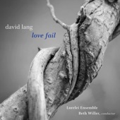 David Lang: Love Fail (Version for Women's Chorus) artwork