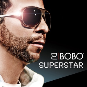 DJ Bobo - Superstar - 排舞 音乐