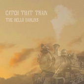 The Hello Darlins - Catch That Train