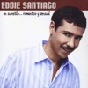 Eddie Santiago - Todo Empezo