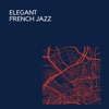 Elegant French Jazz