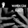Women Can Fake It album lyrics, reviews, download