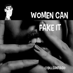 Women Can Fake It by Bill Santiago album reviews, ratings, credits
