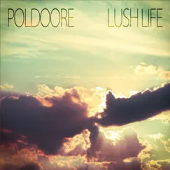 Lush Life by Poldoore album reviews, ratings, credits