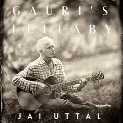 Gauri’s Lullaby: Music for Healing and Other Joys by Jai Uttal album reviews, ratings, credits