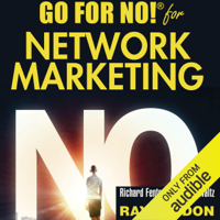 Richard Fenton, Andrea Waltz & Ray Higdon - Go for No! for Network Marketing (Unabridged) artwork