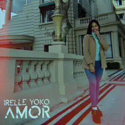 Amor - Single - Irelle Yoko Amor - Single - Irelle Yoko