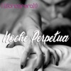 Noche Perpetua - Single