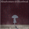 Misadventures in Heartbreak