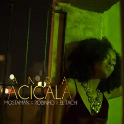 Anda Acicala - Single by Mosta Man, Robinho & Tachi album reviews, ratings, credits