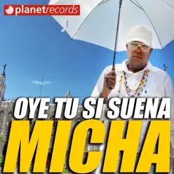 Oye Tu Si Suena - Single - El Micha Oye Tu Si Suena - Single - El Micha