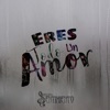 Eres Todo un Amor - Single