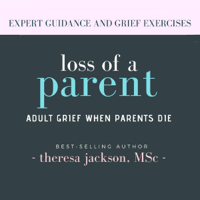 Theresa Jackson - Loss of a Parent: Adult Grief When Parents Die (Unabridged) artwork