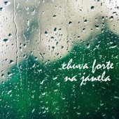 Chuva Forte na Janela artwork