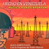 Hecho en Venezuela Música Venezolana para Exportar Con la Orquesta de Pedro Harras
