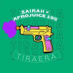 Tiraera (feat. Afrojuice 195) - Single by Zairah album reviews, ratings, credits
