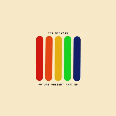 Future Present Past - EP - The Strokes