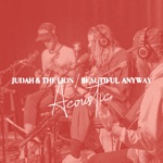 Judah & The Lion - Beautiful Anyway