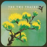 The Two Tracks - Beautiful