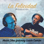 Héctor Olmo - La Felicidad (feat. Luisito Carrión)