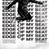 TobyMac - Edge Of My Seat - Radio Version