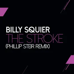 The Stroke (Phillip Steir Remix) - Single - Billy Squier