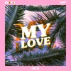 My Love - Single