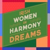 Dreams by Irish Women In Harmony iTunes Track 1