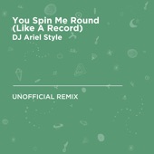 You Spin Me Round (Like a Record) [Dead or Alive] [DJ Ariel Style Unofficial Remix] artwork