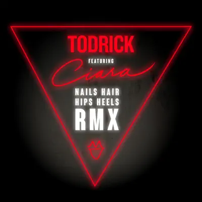 Nails, Hair, Hips, Heels (feat. Ciara) [Remix] - Single - Todrick Hall