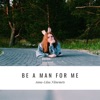 Be a Man For Me - Single