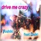 Drive Me Crazy (feat. Daiki) - yoshiki lyrics