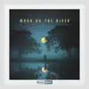 Moon on the River - EP album lyrics, reviews, download