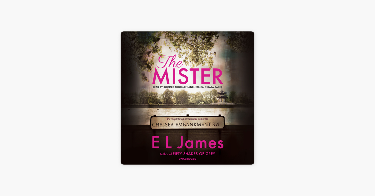 The Mister (Unabridged) - E L James The Mister (Unabridged) - E L James