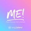 Me! (Piano Karaoke Instrumentals) - Single