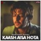 Kaash Aisa Hota - Darshan Raval lyrics