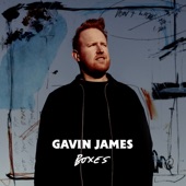 Gavin James - Boxes