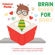 Carole Payne - Brain Rules For Baby: A Complete Guide for Parents to Develop Kid's Mind and Nurture A Happy and Smart Child