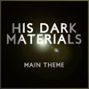 His Dark Materials (Main Title Theme) - Single