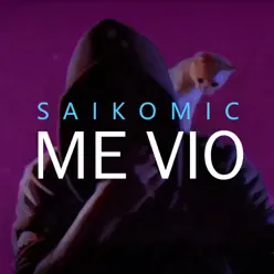 Me Vio - Single - Saikomic