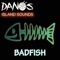 Badfish - Dano's Island Sounds lyrics