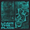 Leave This Place - Single, 2020