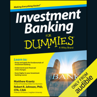 Matthew Krantz & Robert R. Johnson, Ph.D, CFA, CAIA - Investment Banking for Dummies (Unabridged) artwork