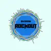 Rockout - Single album lyrics, reviews, download