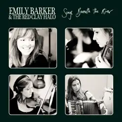 Songs Beneath the River (feat. The Red Clay Halo) - EP - Emily Barker Songs Beneath the River (feat. The Red Clay Halo) - EP - Emily Barker
