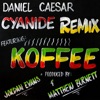 CYANIDE REMIX (feat. Koffee) by Daniel Caesar iTunes Track 1