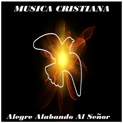 Alegre Alabando Al Señor - Música Cristiana