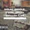 Whole Lot (feat. Rum) - MME Biig E lyrics