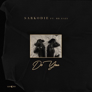 Do You (feat. Mr Eazi) - Single